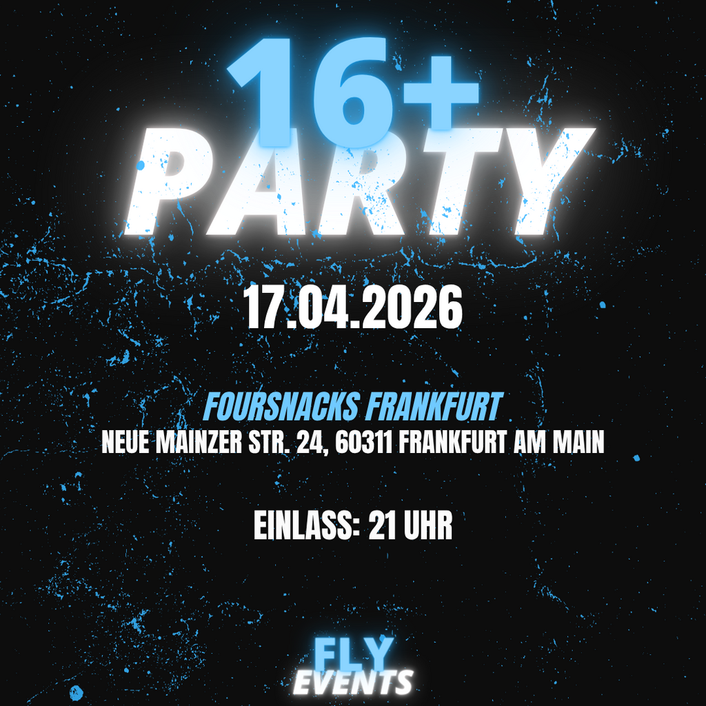 16+ Party - FourSnacks Frankfurt